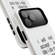 I Will Not Accept A Life I Do Not Deserve (Magsafe)