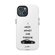 I Need Money For Porsche (Magsafe)