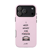 I Need Money For A Pink Porsche (Pink) (Magsafe)