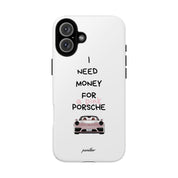 I Need Money For A Pink Porsche (White)