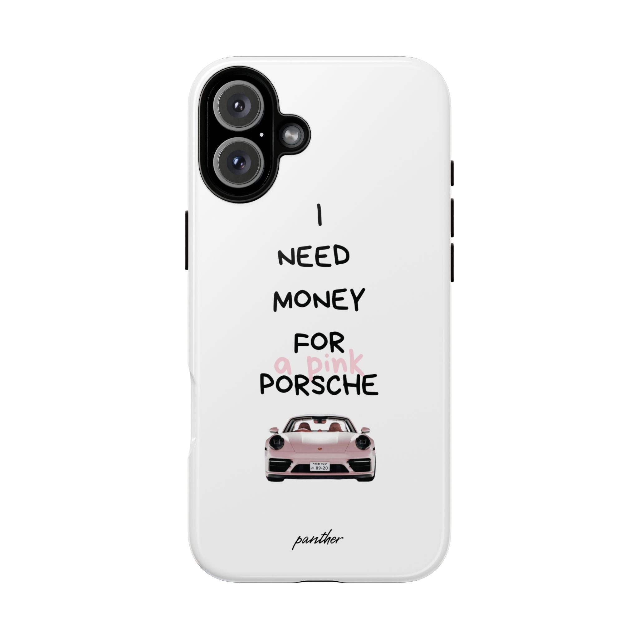 I Need Money For A Pink Porsche (White)