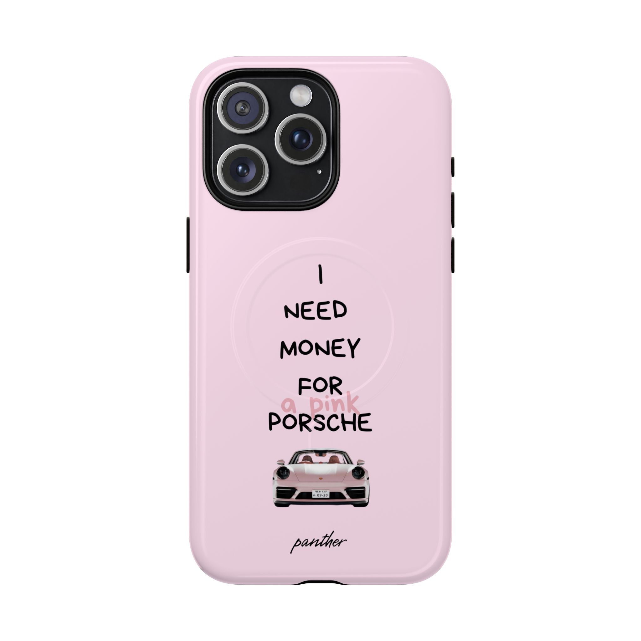 I Need Money For A Pink Porsche (Pink) (Magsafe)