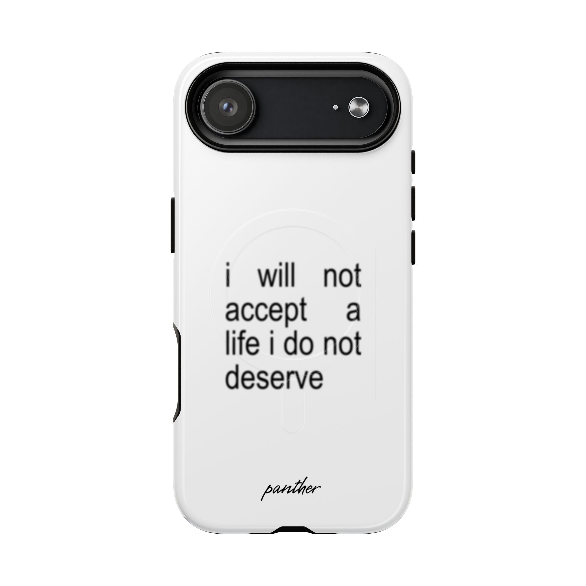 I Will Not Accept A Life I Do Not Deserve (Magsafe)