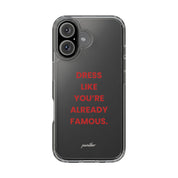 “Dress Like You’re Already Famous” Clear Case