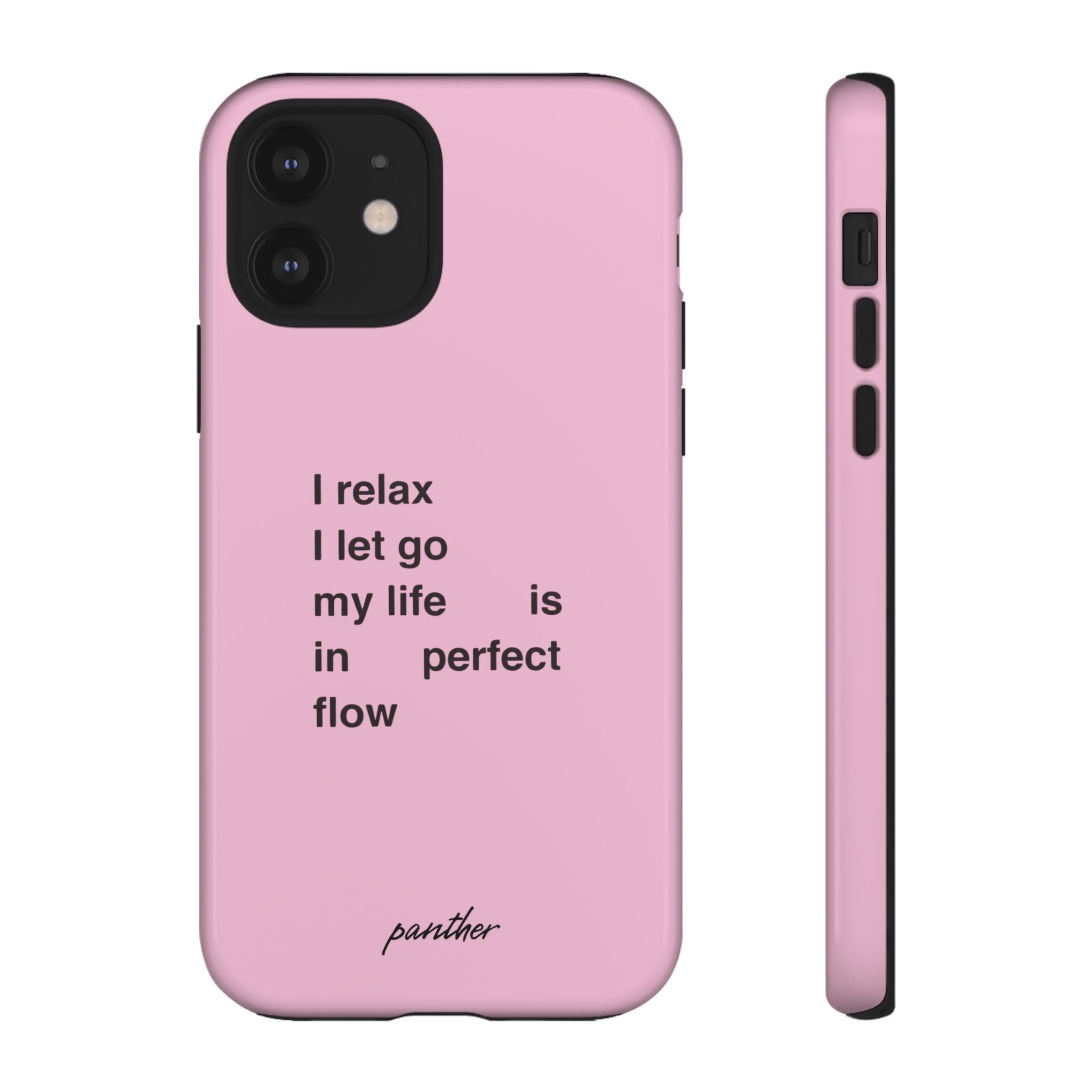 "I relax; I let go; my life is in perfect flow"