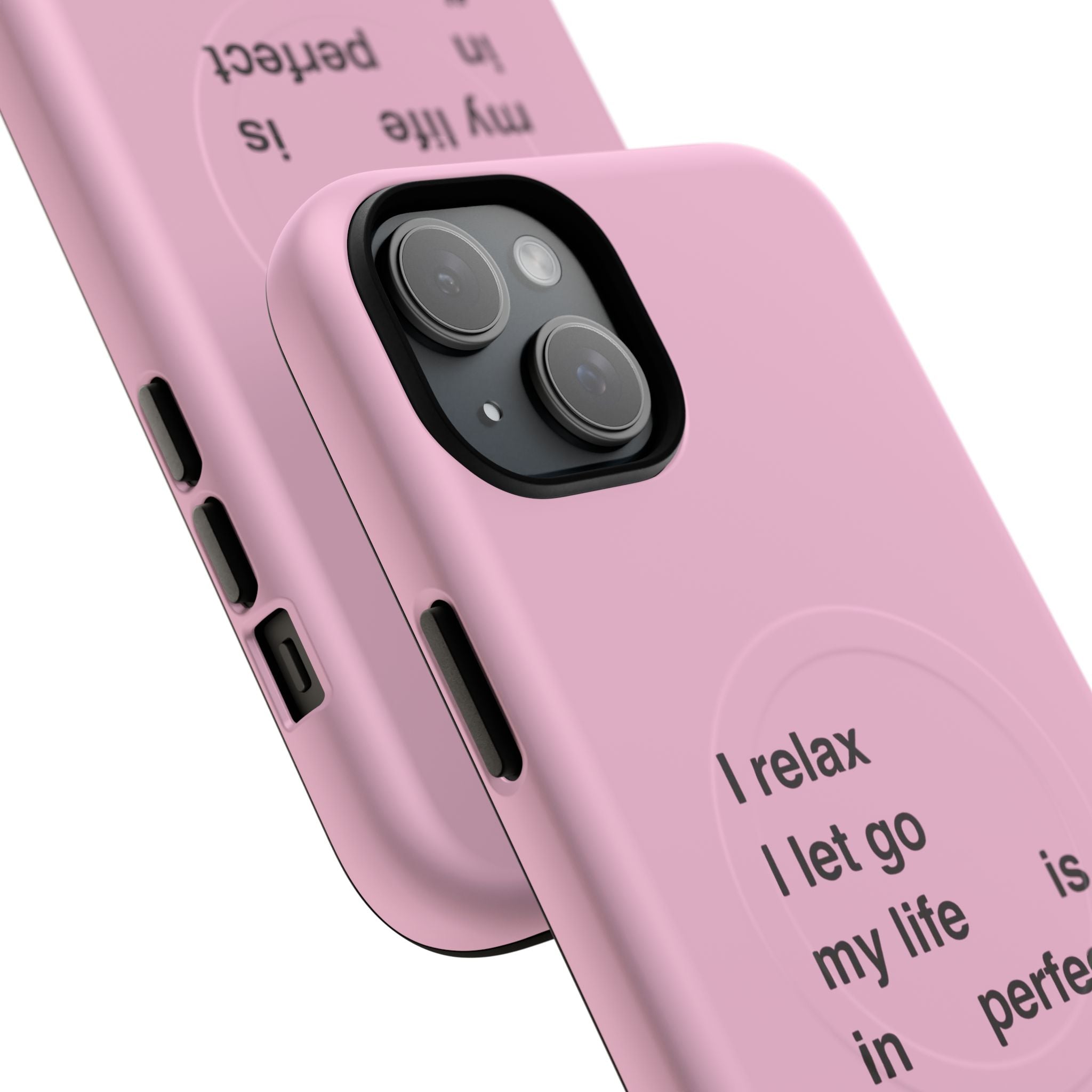 "I relax; I let go; my life is in perfect flow" (Magsafe)