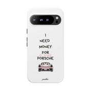 I Need Money For A Pink Porsche (White)