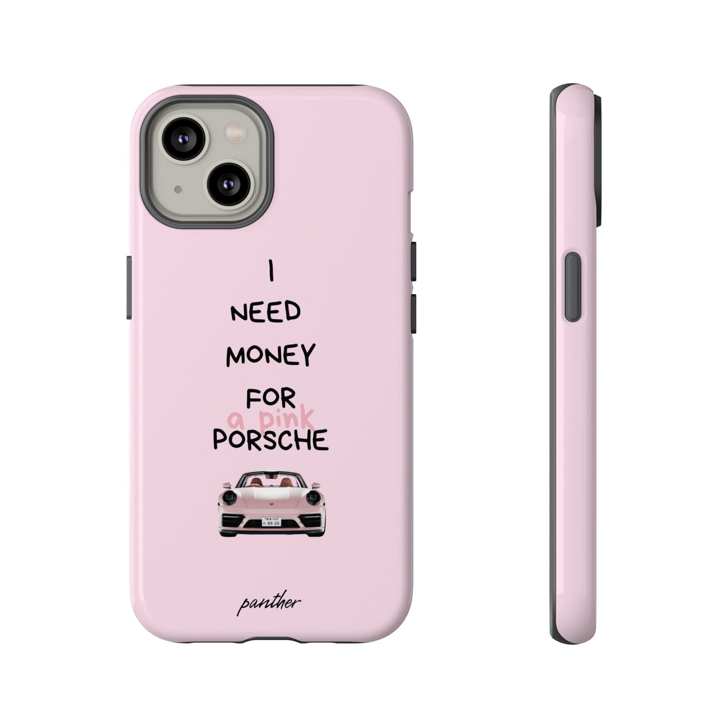 I Need Money For A Pink Porsche (Pink)