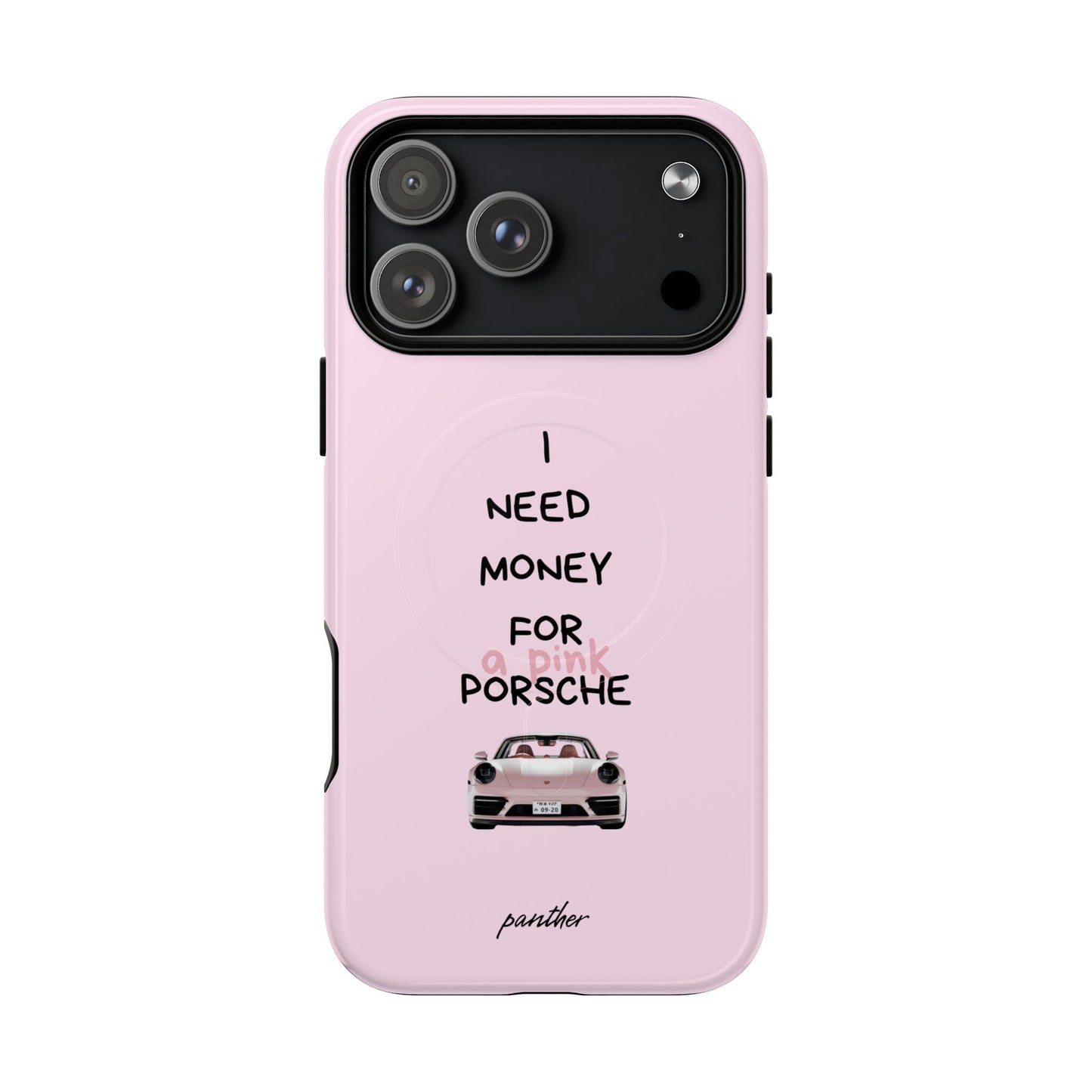 I Need Money For A Pink Porsche (Pink) (Magsafe)