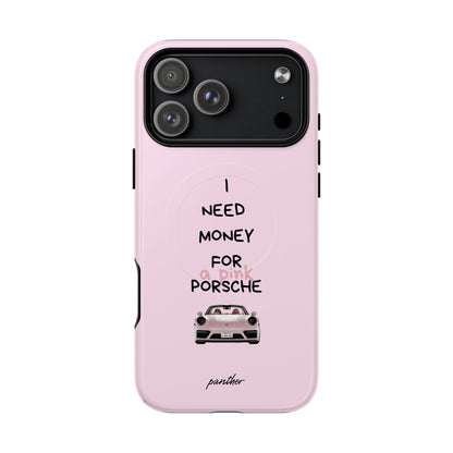 I Need Money For A Pink Porsche (Pink) (Magsafe)