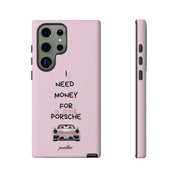 I Need Money For A Pink Porsche (Pink)