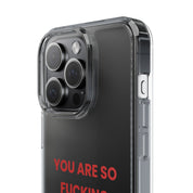 “You Are So Fucking Powerful” Clear Case