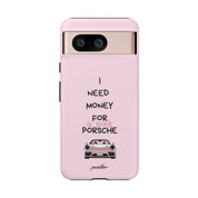 I Need Money For A Pink Porsche (Pink)