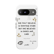 “She don’t believe in shooting stars”
