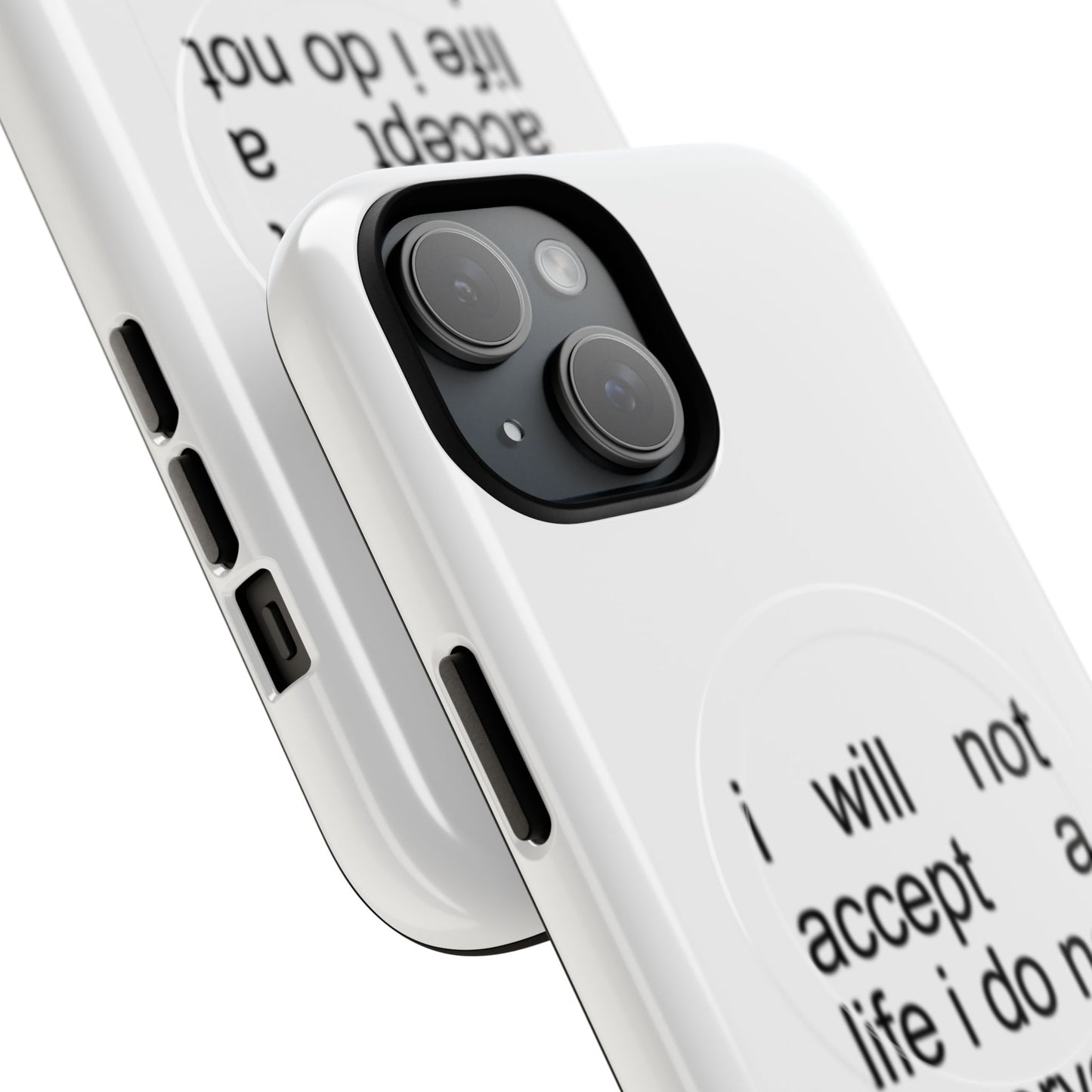 I Will Not Accept A Life I Do Not Deserve (Magsafe)