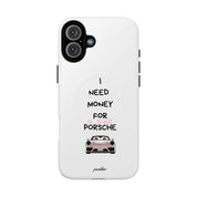 I Need Money For A Pink Porsche (White) (Magsafe)