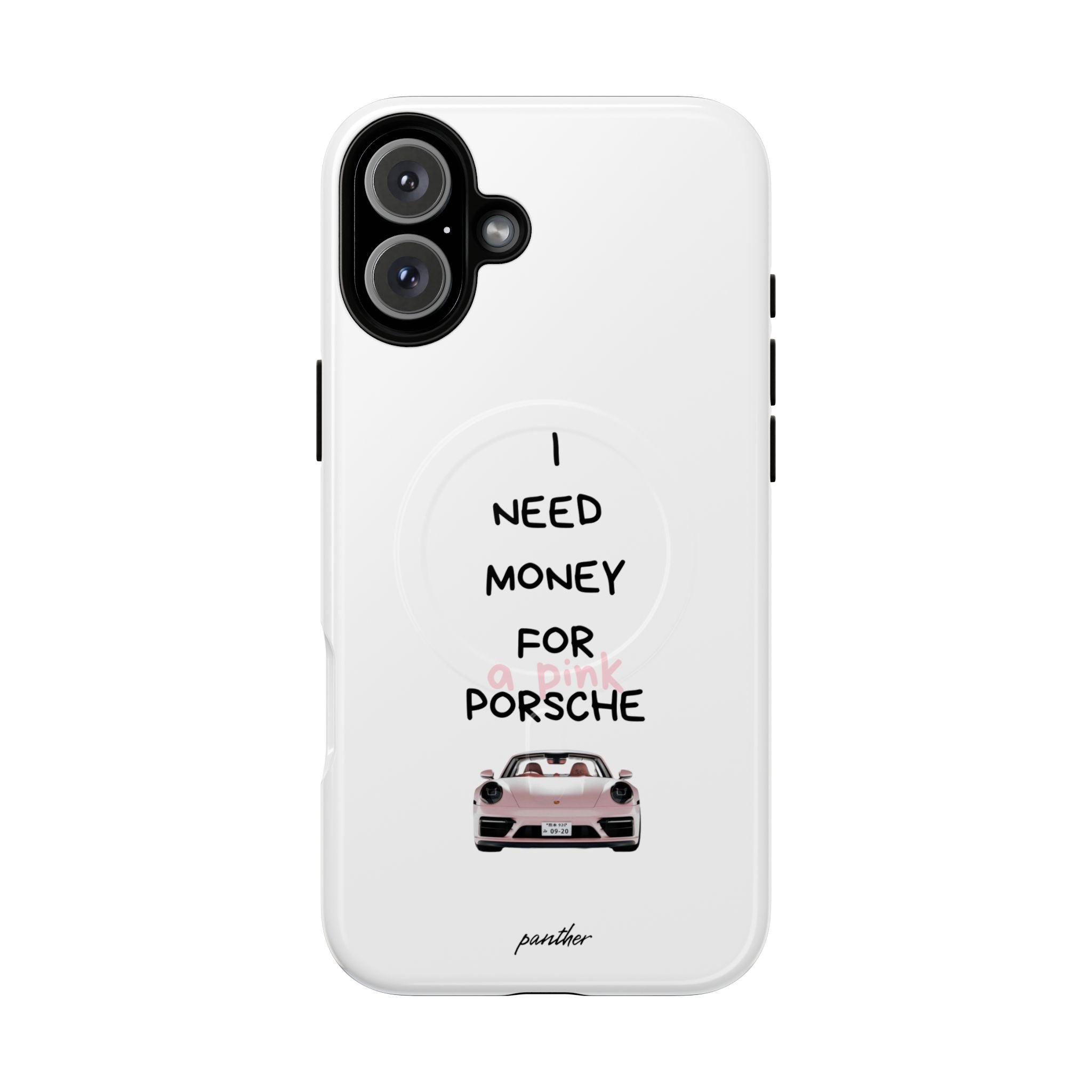 I Need Money For A Pink Porsche (White) (Magsafe)