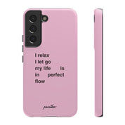 "I relax; I let go; my life is in perfect flow"