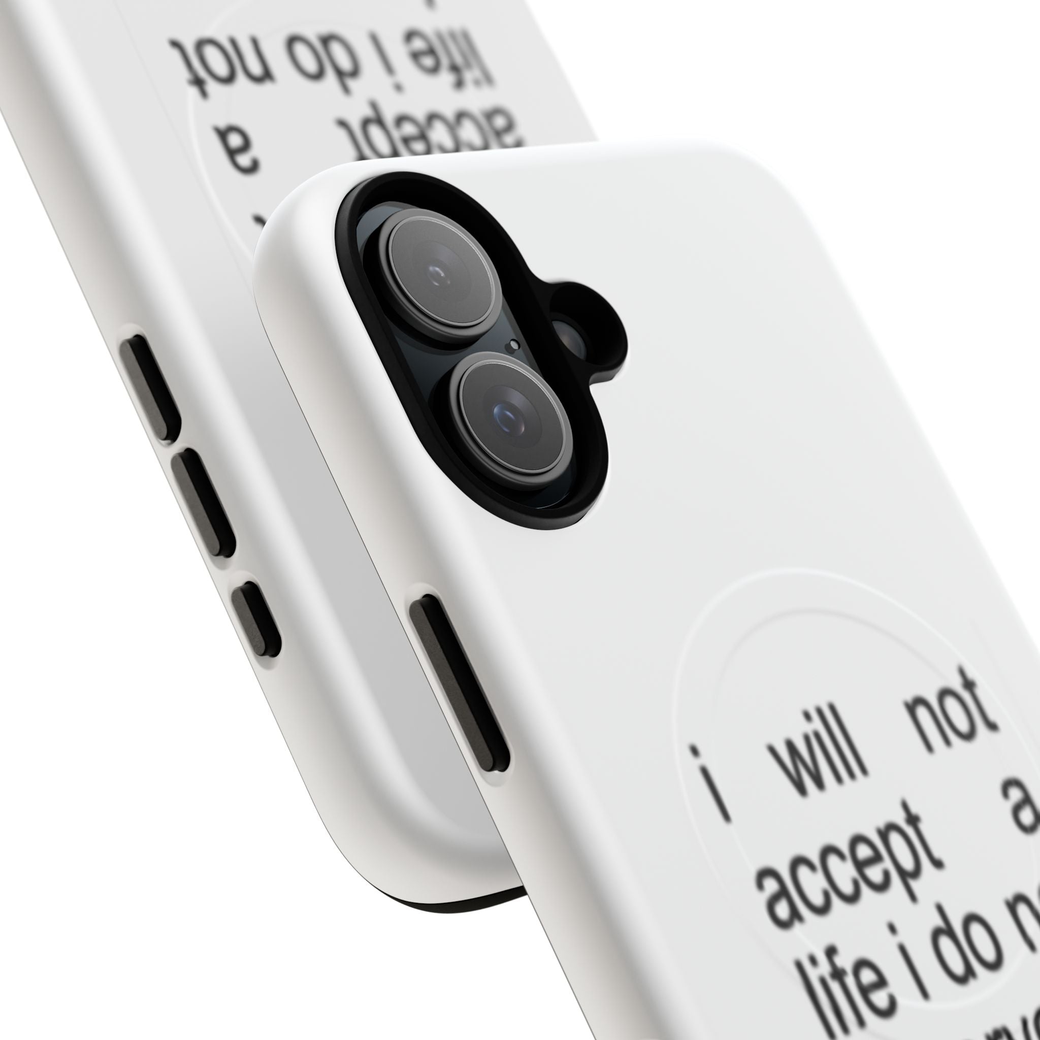 I Will Not Accept A Life I Do Not Deserve (Magsafe)
