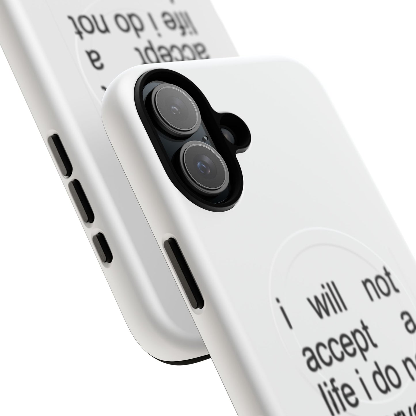 I Will Not Accept A Life I Do Not Deserve (Magsafe)