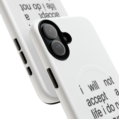 I Will Not Accept A Life I Do Not Deserve (Magsafe)
