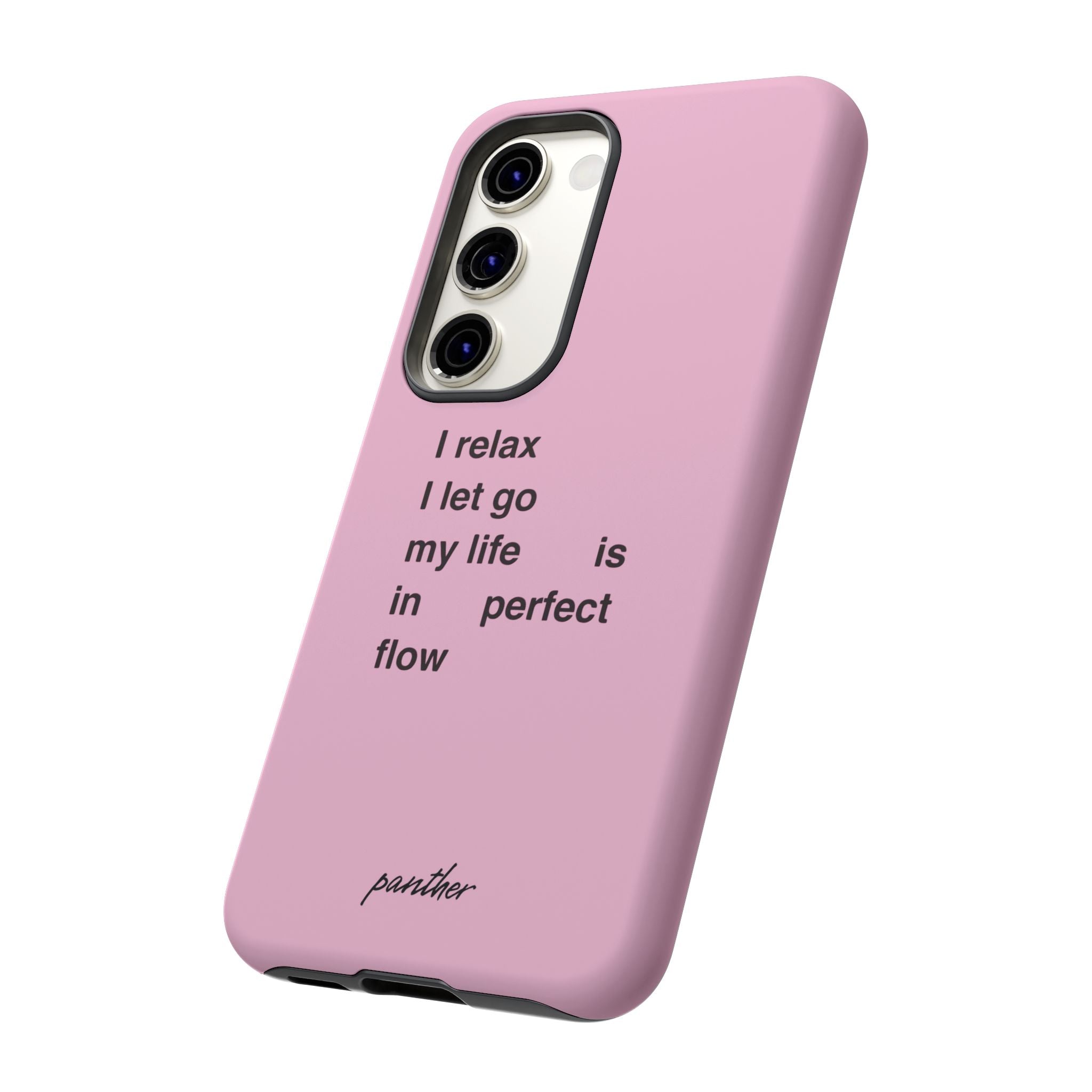 "I relax; I let go; my life is in perfect flow"