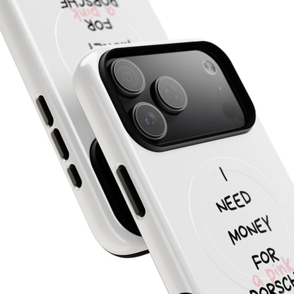 I Need Money For A Pink Porsche (White) (Magsafe)