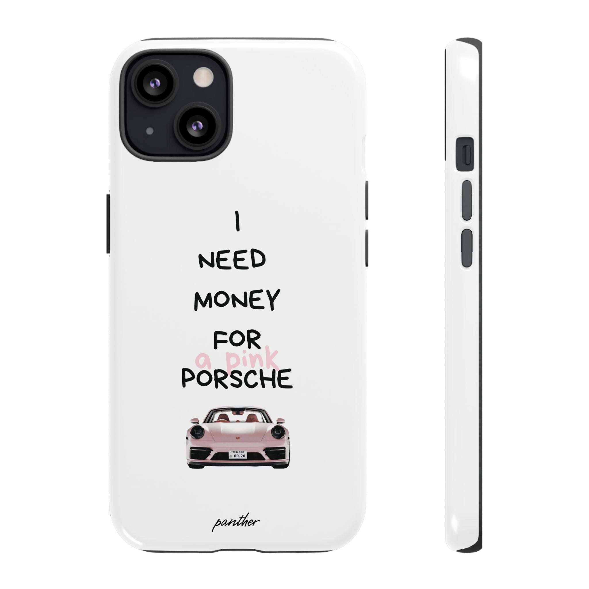 I Need Money For A Pink Porsche (White)