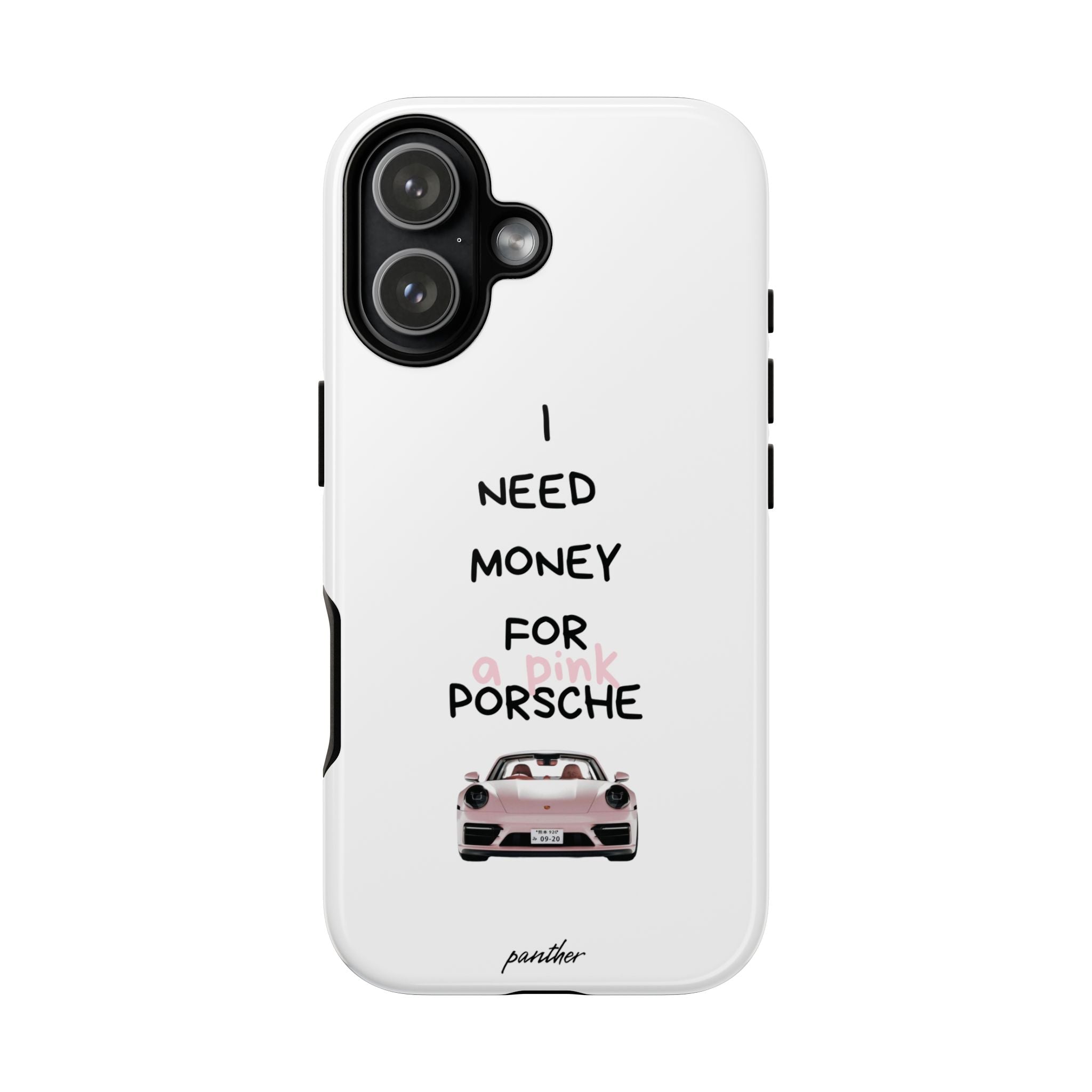 I Need Money For A Pink Porsche (White)