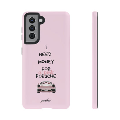 I Need Money For A Pink Porsche (Pink)