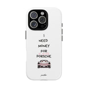 I Need Money For A Pink Porsche (White)
