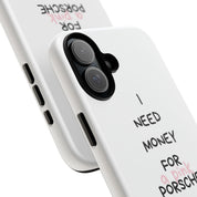 I Need Money For A Pink Porsche (White)
