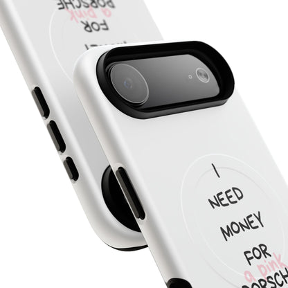 I Need Money For A Pink Porsche (White) (Magsafe)