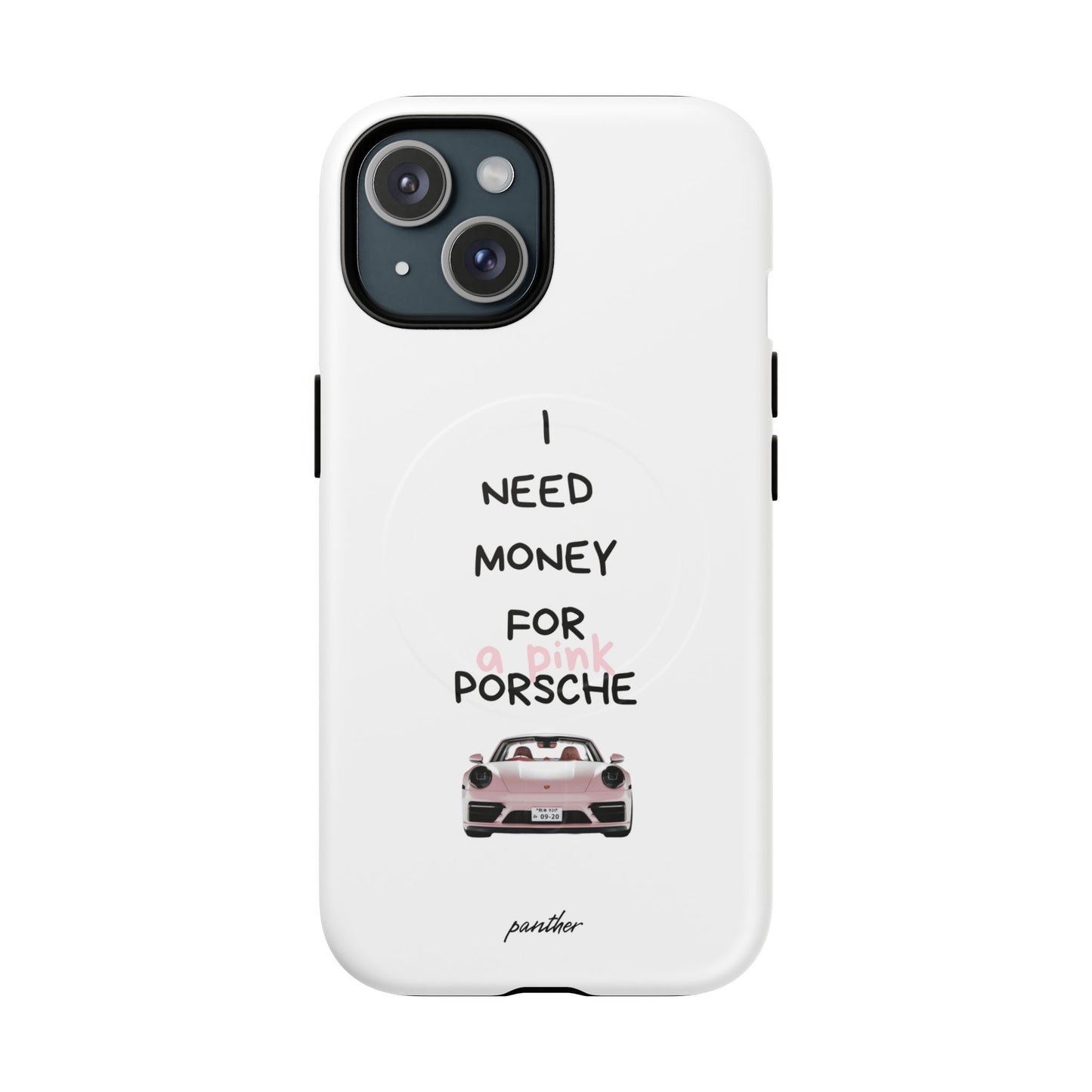 I Need Money For A Pink Porsche (White) (Magsafe)