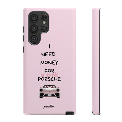 I Need Money For A Pink Porsche (Pink)
