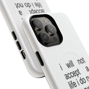 I Will Not Accept A Life I Do Not Deserve (Magsafe)