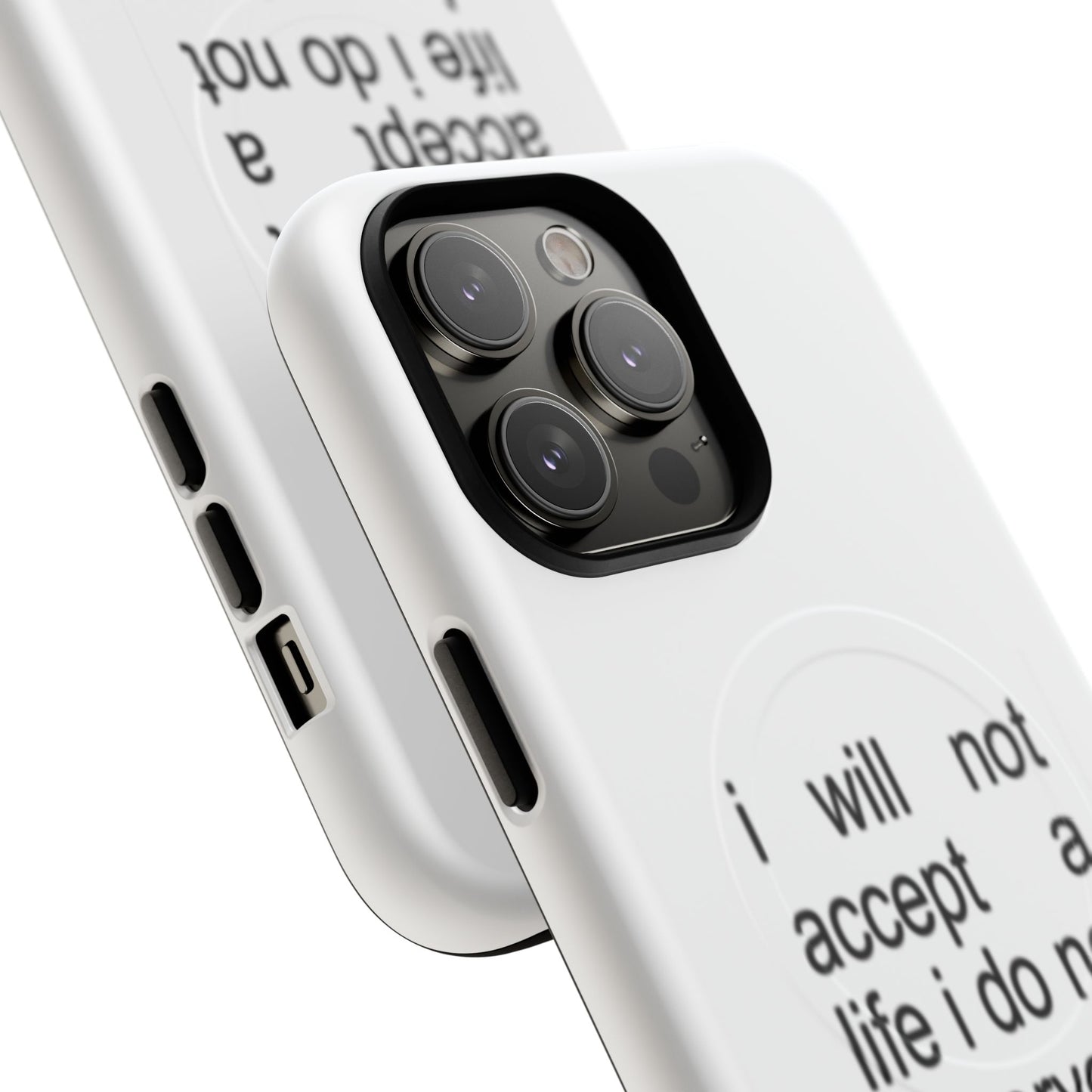 I Will Not Accept A Life I Do Not Deserve (Magsafe)