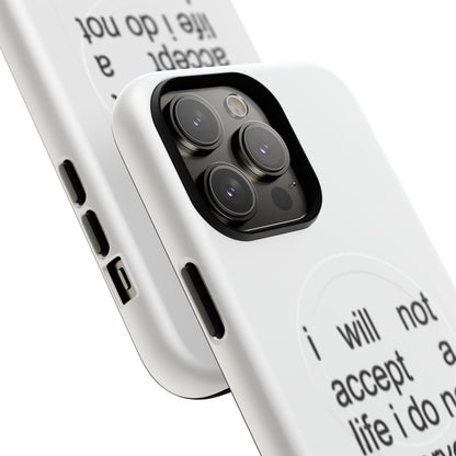 I Will Not Accept A Life I Do Not Deserve (Magsafe)