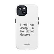 I Will Not Accept A Life I Do Not Deserve (Magsafe)