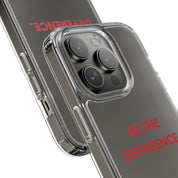 “Be The Difference” Clear Case