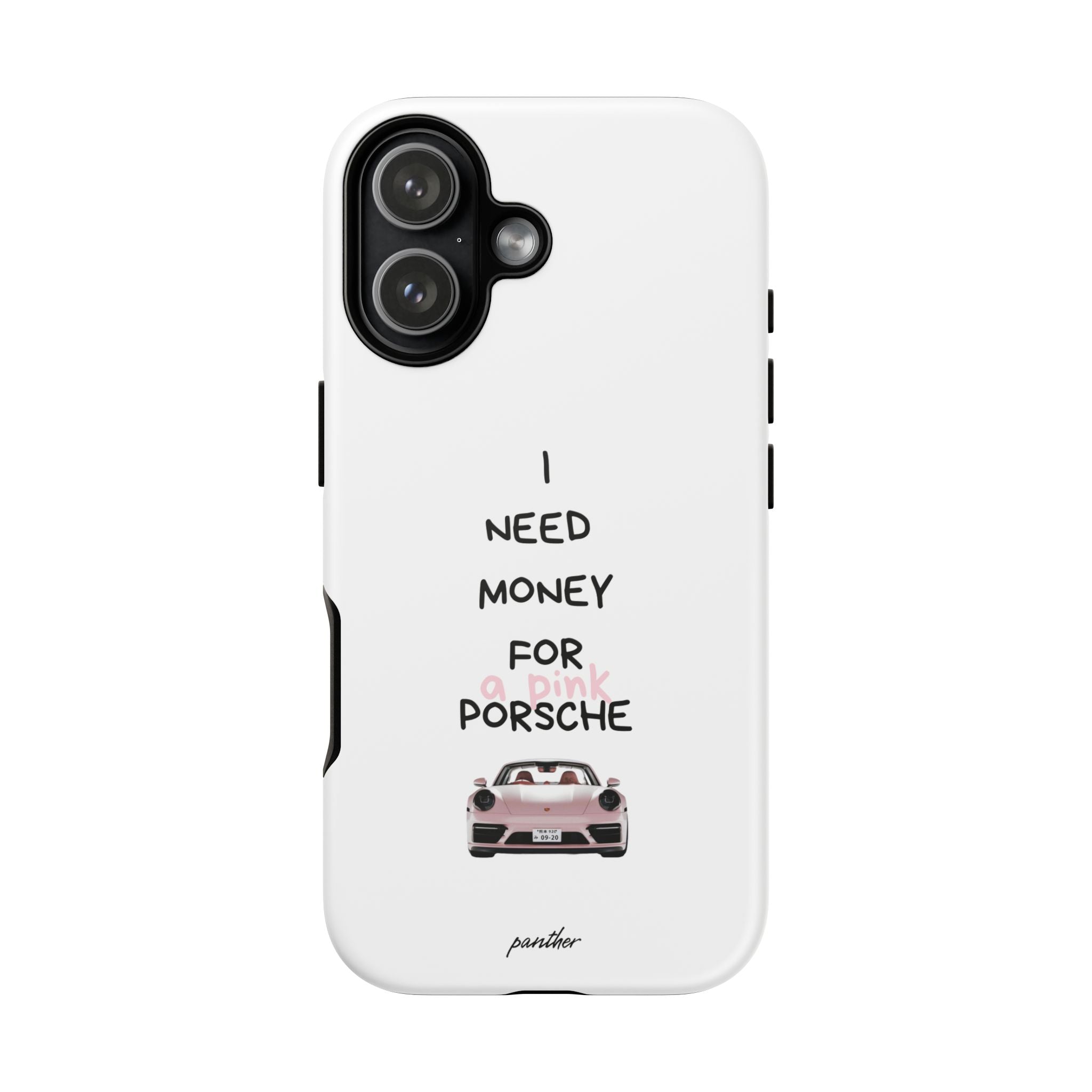 I Need Money For A Pink Porsche (White)
