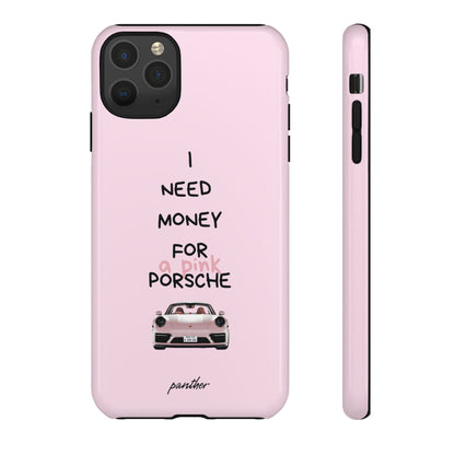 I Need Money For A Pink Porsche (Pink)