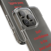 “ Self- confidence is the best outfit, rock it and own it” Clear Case