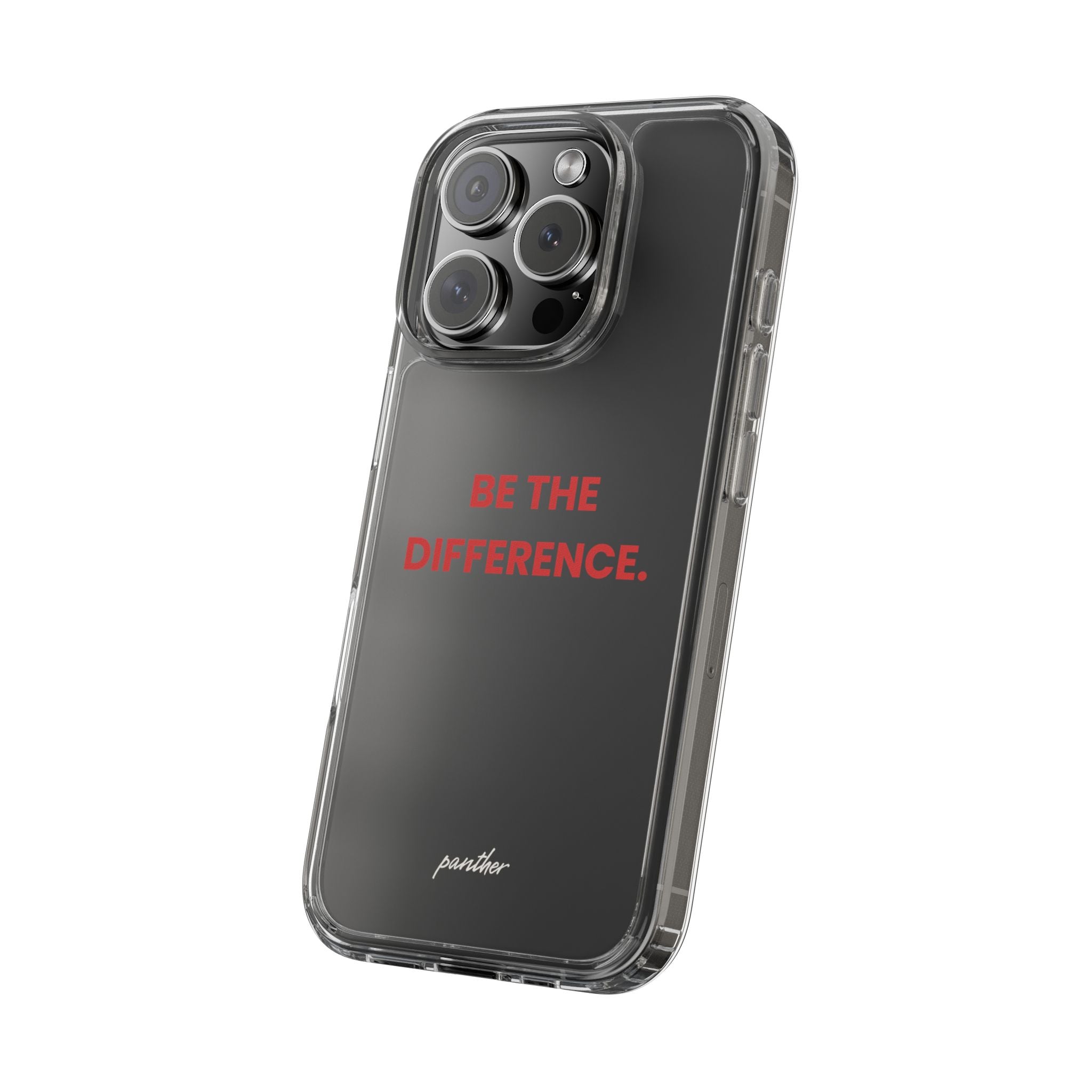 “Be The Difference” Clear Case