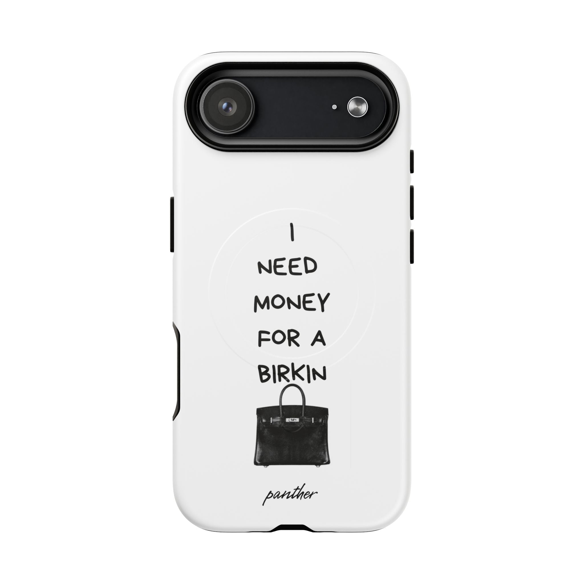 I Need Money For A Birkin (Magsafe)