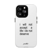I Will Not Accept A Life I Do Not Deserve (Magsafe)