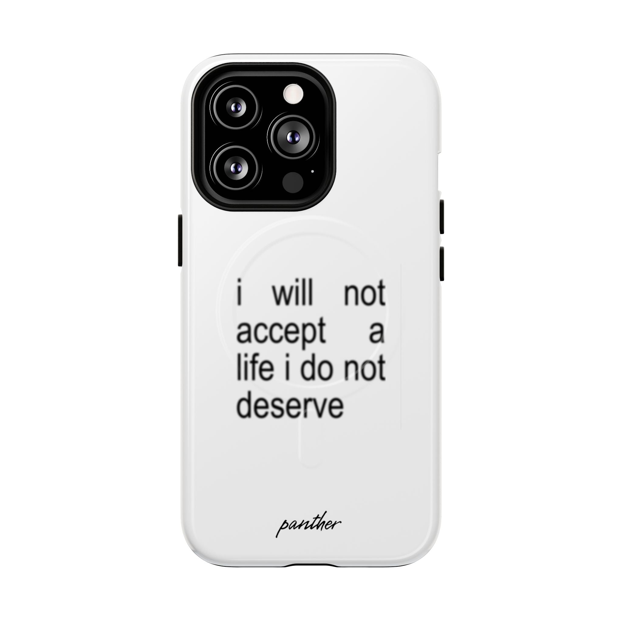 I Will Not Accept A Life I Do Not Deserve (Magsafe)