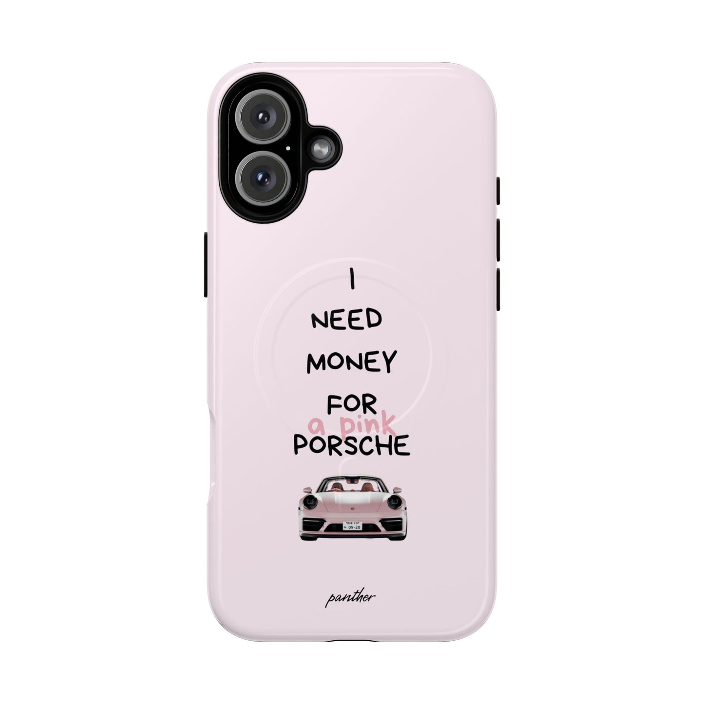 I Need Money For A Pink Porsche (Pink) (Magsafe)