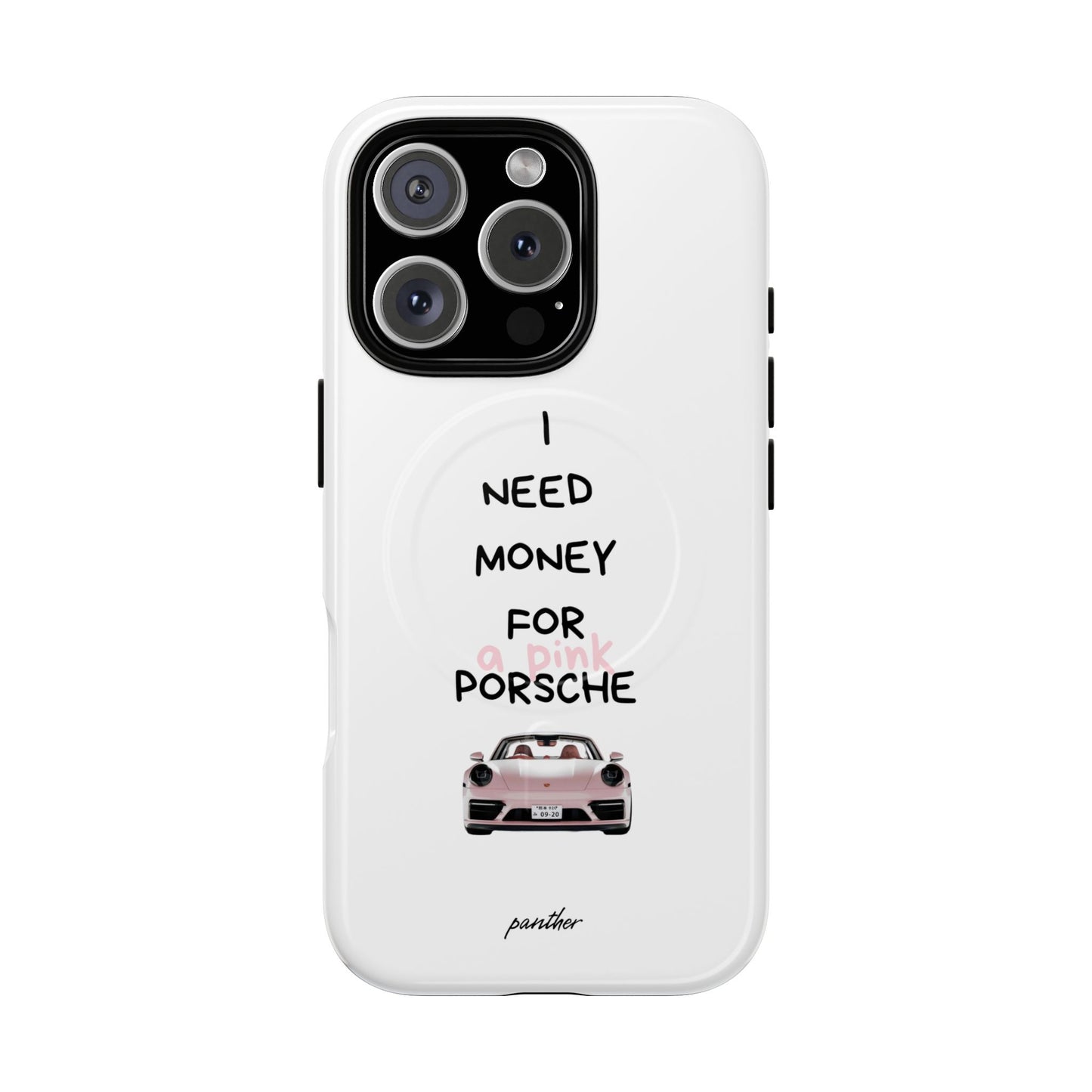 I Need Money For A Pink Porsche (White) (Magsafe)