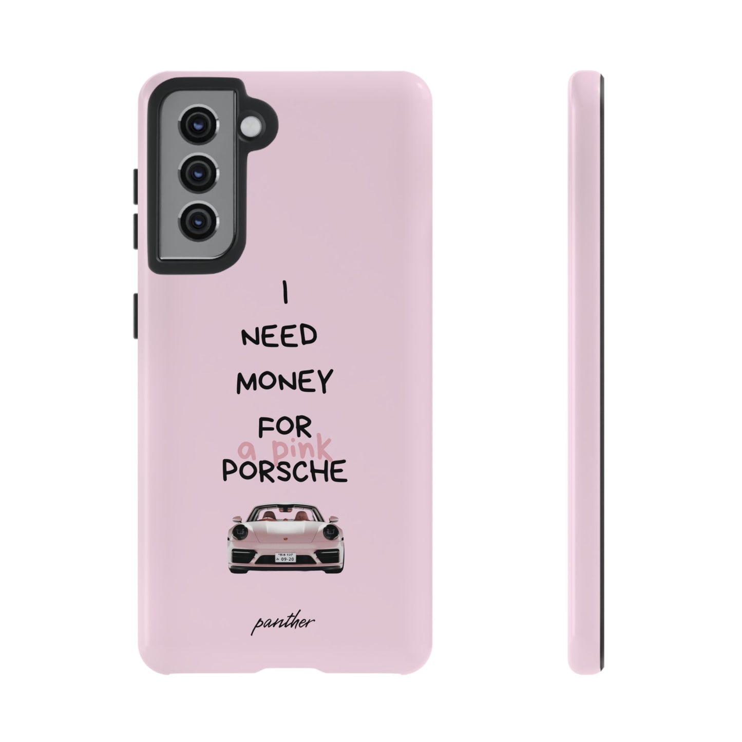 I Need Money For A Pink Porsche (Pink)